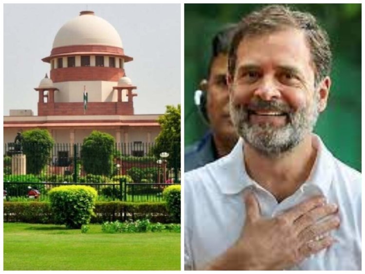 मोदी सरनेम मामले में राहुल गांधी को सुप्रिम कोर्ट से बड़ी राहत, बहाल हो सकती है सांसदी